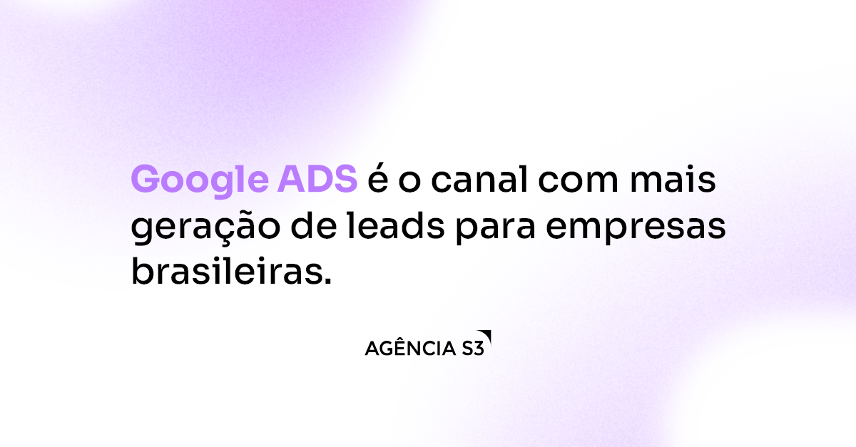 Google Ads é o canal com mais geração de leads para empresas brasileiras