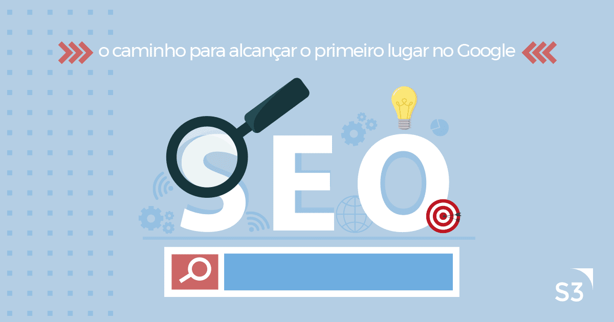 SEO: o caminho para alcançar o primeiro lugar no Google